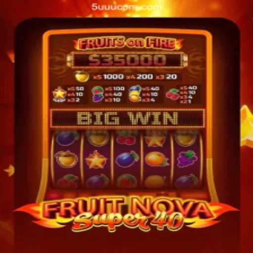 Exploring FruitNovaSuper40: An Exciting Journey Through Online Gaming